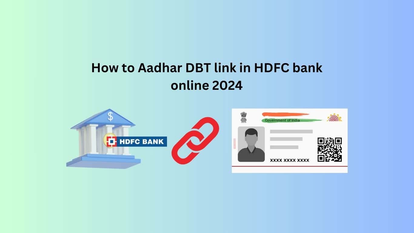 How to Aadhar DBT link in HDFC bank online 2024